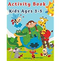 Activity Book for Kids Ages 3-5: Fun Puzzles for Children Preschoolers & Toddlers with Coloring, Tracing, Dot to Dot, Mazes, Counting, Find the Differences and many more