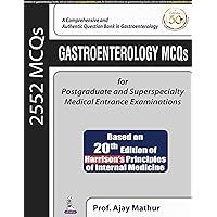 Gastroenterology MCQs for Postgraduate and Superspecialty Medical Entrance Examinations Gastroenterology MCQs for Postgraduate and Superspecialty Medical Entrance Examinations Kindle Paperback