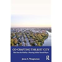 Co-Crafting the Just City Co-Crafting the Just City Paperback Kindle Hardcover