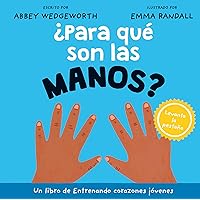 ¿Para qué son las manos? (Entrenando corazones jóvenes) (Spanish Edition)