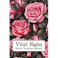 Vital Signs Health Tracking Logbook: To Monitor Your Health and Record Heart rate, Respiratory Rate, Weight, Temperature, Oxygen Level, Blood Pressure ... Dairy for 4 times per day total for 1 year.