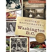 Historic Restaurants of Washington, D.C.: Capital Eats Historic Restaurants of Washington, D.C.: Capital Eats Hardcover Kindle Paperback