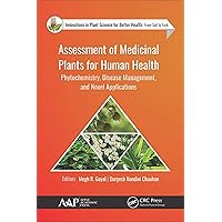 Assessment of Medicinal Plants for Human Health: Phytochemistry, Disease Management, and Novel Applications (Innovations in Plant Science for Better Health) Assessment of Medicinal Plants for Human Health: Phytochemistry, Disease Management, and Novel Applications (Innovations in Plant Science for Better Health) Kindle Hardcover Paperback