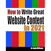 How to Write Great Website Content in 2021: Use the Power of LSI and Themes to Boost Website Traffic with Visitor-Grabbing, Google-Loving Web Content (Webmaster Series) How to Write Great Website Content in 2021: Use the Power of LSI and Themes to Boost Website Traffic with Visitor-Grabbing, Google-Loving Web Content (Webmaster Series) Kindle Paperback