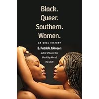 Black. Queer. Southern. Women.: An Oral History Black. Queer. Southern. Women.: An Oral History Paperback Kindle