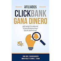 Afiliado ClickBank: Gana Dinero Hoy (Spanish Edition) Afiliado ClickBank: Gana Dinero Hoy (Spanish Edition) Kindle Paperback