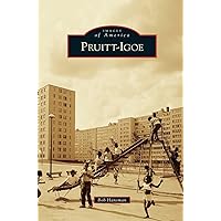 Pruitt-Igoe (Images of America (Arcadia Publishing)) Pruitt-Igoe (Images of America (Arcadia Publishing)) Hardcover Kindle Paperback