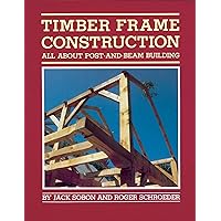 Timber Frame Construction: All About Post-and-Beam Building Timber Frame Construction: All About Post-and-Beam Building Paperback Kindle