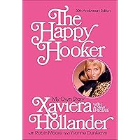 The Happy Hooker: My Own Story The Happy Hooker: My Own Story Kindle Paperback Audible Audiobook Library Binding Mass Market Paperback