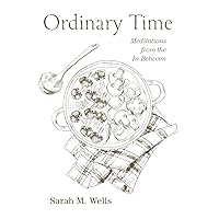 Ordinary Time: Meditations from the In-Between Ordinary Time: Meditations from the In-Between Paperback Hardcover