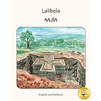 Lalibela: Rock-Hewn Churches of Ethiopia in Amharic and English Lalibela: Rock-Hewn Churches of Ethiopia in Amharic and English Paperback