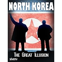 North Korea: The Great Illusion