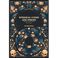 Botanical Curses and Poisons: The Shadow-Lives of Plants Botanical Curses and Poisons: The Shadow-Lives of Plants Hardcover Audible Audiobook Audio CD