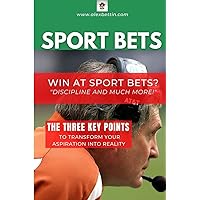 SPORT BETS Win at Sport Bets-Discipline and Much more!