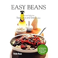 Easy Beans: Fast and Delicious Bean, Pea, and Lentil Recipes, Second Edition Easy Beans: Fast and Delicious Bean, Pea, and Lentil Recipes, Second Edition Paperback Kindle