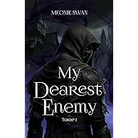 My dearest enemy: Tome 1 (French Edition) My dearest enemy: Tome 1 (French Edition) Kindle Hardcover Paperback