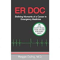 ER DOC: Defining Moments of a Career in Emergency Medicine ER DOC: Defining Moments of a Career in Emergency Medicine Kindle Audible Audiobook Paperback