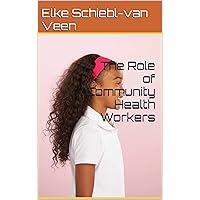 The Role of Community Health Workers The Role of Community Health Workers Kindle Paperback