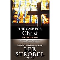 The Case for Christ Student Edition: A Journalist's Personal Investigation of the Evidence for Jesus (Case for … Series for Students) The Case for Christ Student Edition: A Journalist's Personal Investigation of the Evidence for Jesus (Case for … Series for Students) Paperback Kindle Hardcover