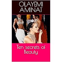 Ten secrets of Beauty Ten secrets of Beauty Kindle Paperback