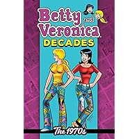 Betty & Veronica Decades: The 1970s (Archie Comics) Betty & Veronica Decades: The 1970s (Archie Comics) Paperback Kindle