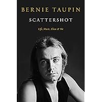 Scattershot: Life, Music, Elton, and Me Scattershot: Life, Music, Elton, and Me Kindle Hardcover Audible Audiobook Paperback Audio CD