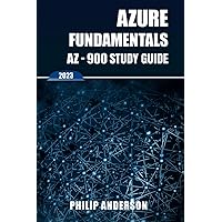 Azure Fundamentals AZ-900 Study Guide: The Ultimate Step-by-Step AZ-900 Exam Preparation Guide to Mastering Azure Fundamentals. New 2023 Certification. 5 Practice Exams with Answers Explained. Azure Fundamentals AZ-900 Study Guide: The Ultimate Step-by-Step AZ-900 Exam Preparation Guide to Mastering Azure Fundamentals. New 2023 Certification. 5 Practice Exams with Answers Explained. Paperback Kindle