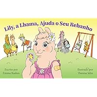 Lily, a Lhama, Ajuda o Seu Rebanho (Portuguese Edition) Lily, a Lhama, Ajuda o Seu Rebanho (Portuguese Edition) Kindle Paperback