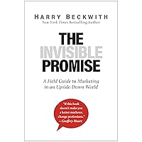The Invisible Promise: A Field Guide to Marketing in an Upside-Down World The Invisible Promise: A Field Guide to Marketing in an Upside-Down World Hardcover Kindle Audible Audiobook Audio CD