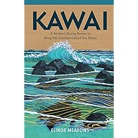 Kawai: A Mother’s Daring Rescue to Bring Her Institutionalized Son Home Kawai: A Mother’s Daring Rescue to Bring Her Institutionalized Son Home Hardcover