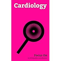 Focus On: Cardiology: Low-density Lipoprotein, Echocardiography, Pulse Oximetry, High-density Lipoprotein, Brain natriuretic Peptide, Artificial Heart, ... assist Device, Fourth heart Sound, etc. Focus On: Cardiology: Low-density Lipoprotein, Echocardiography, Pulse Oximetry, High-density Lipoprotein, Brain natriuretic Peptide, Artificial Heart, ... assist Device, Fourth heart Sound, etc. Kindle