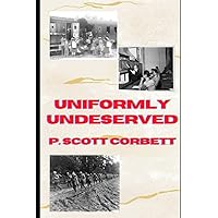 Uniformly Undeserved Uniformly Undeserved Paperback Kindle