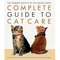 The Humane Society of the United States Complete Guide to Cat Care The Humane Society of the United States Complete Guide to Cat Care Kindle Hardcover Paperback
