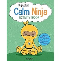 Ninja Life Hacks: Calm Ninja Activity Book: (Mindful Activity Books for Kids, Emotions and Feelings Activity Books, Social Skills Activities for Kids, Social Emotional Learning) Ninja Life Hacks: Calm Ninja Activity Book: (Mindful Activity Books for Kids, Emotions and Feelings Activity Books, Social Skills Activities for Kids, Social Emotional Learning) Paperback