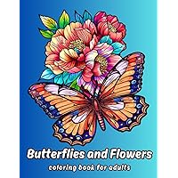 Butterflies and Flowers coloring book for adults: Wonderful Unique Designs for Stress Relief, Calming, and Relaxation
