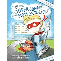 What Does Super Jonny Do When Mom Gets Sick?(U.S. version) What Does Super Jonny Do When Mom Gets Sick?(U.S. version) Paperback Kindle