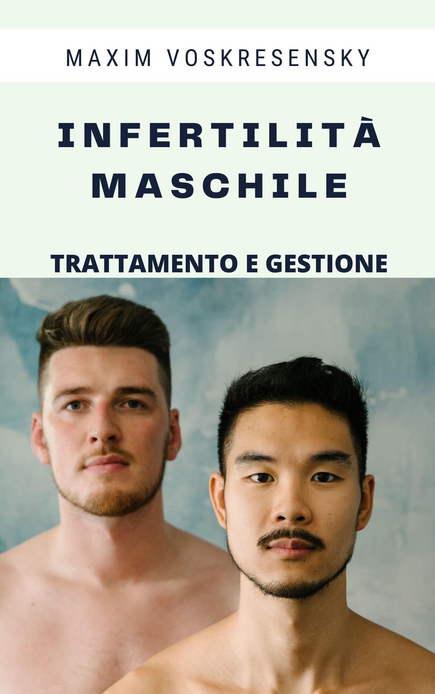 Infertilità Maschile; Trattamento E Gestione (Italian Edition)