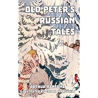 Old Peter's Russian Tales Old Peter's Russian Tales Hardcover Kindle Paperback