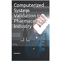 Computerized System Validation in Pharmaceutical Industry