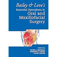 Bailey & Love's Essential Operations in Oral & Maxillofacial Surgery Bailey & Love's Essential Operations in Oral & Maxillofacial Surgery Hardcover Kindle Paperback