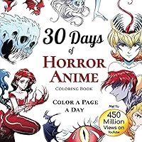 30 Days of Horror Anime Coloring Book: Color a Page a Day 30 Days of Horror Anime Coloring Book: Color a Page a Day Paperback