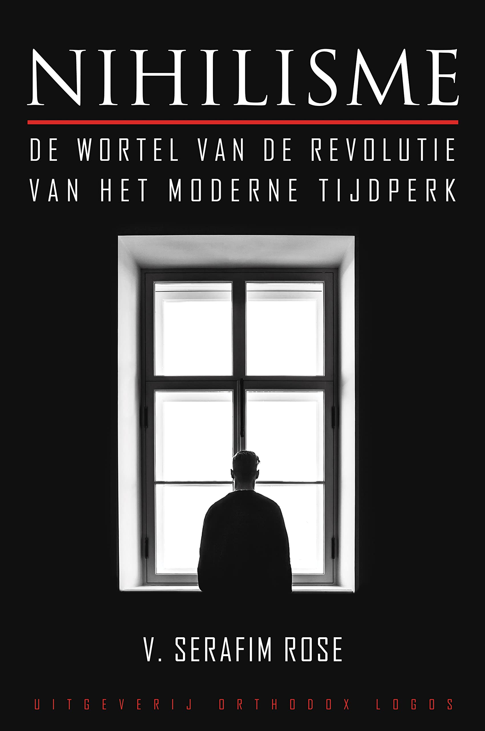 Nihilisme: De Wortel Van De Revolutie Van Het Moderne Tijdperk (Dutch Edition)