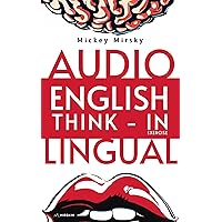 ENGLISH THINK-IN EXERCISE FOR 2: Building an English Speaking Brain: Key Stage Self-Study Programme for Beginner Leaners Breaking Translation Habit – Shortcut ... A1-B2 (Direct audio-lingual method dAm 1)