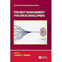Project Management for Drug Developers (Drugs and the Pharmaceutical Sciences) Project Management for Drug Developers (Drugs and the Pharmaceutical Sciences) Hardcover Kindle