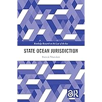State Ocean Jurisdiction (Routledge Research on the Law of the Sea) State Ocean Jurisdiction (Routledge Research on the Law of the Sea) Kindle Hardcover