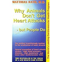 Why Animals Don't Get Heart Attacks but People Do Why Animals Don't Get Heart Attacks but People Do Paperback Mass Market Paperback
