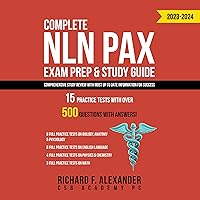 Complete NLN PAX Exam Prep & Study Guide: Comprehensive Study Review with Most Up to Date Information for Success - 15 Practice Tests with Over 500 Questions with Answers! Complete NLN PAX Exam Prep & Study Guide: Comprehensive Study Review with Most Up to Date Information for Success - 15 Practice Tests with Over 500 Questions with Answers! Paperback Audible Audiobook Kindle
