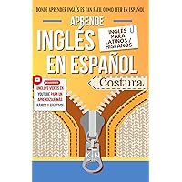 APRENDE INGLÉS EN ESPAÑOL - VOCABULARIO COSTURA - INGLÉS BÁSICO PARA TRABAJAR / ENFOQUE EN PRONUNCIACIÓN: Donde aprender inglés es tan fácil como leer ... FÁCIL COMO LEER EN ESPAÑOL) (Spanish Edition) APRENDE INGLÉS EN ESPAÑOL - VOCABULARIO COSTURA - INGLÉS BÁSICO PARA TRABAJAR / ENFOQUE EN PRONUNCIACIÓN: Donde aprender inglés es tan fácil como leer ... FÁCIL COMO LEER EN ESPAÑOL) (Spanish Edition) Paperback