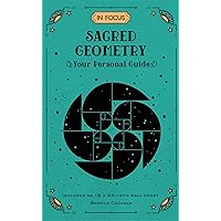 In Focus Sacred Geometry: Your Personal Guide (Volume 12) (In Focus, 12) In Focus Sacred Geometry: Your Personal Guide (Volume 12) (In Focus, 12) Hardcover Kindle