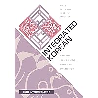 Integrated Korean: High Intermediate 2 (KLEAR Textbooks in Korean Language, 35) Integrated Korean: High Intermediate 2 (KLEAR Textbooks in Korean Language, 35) Paperback